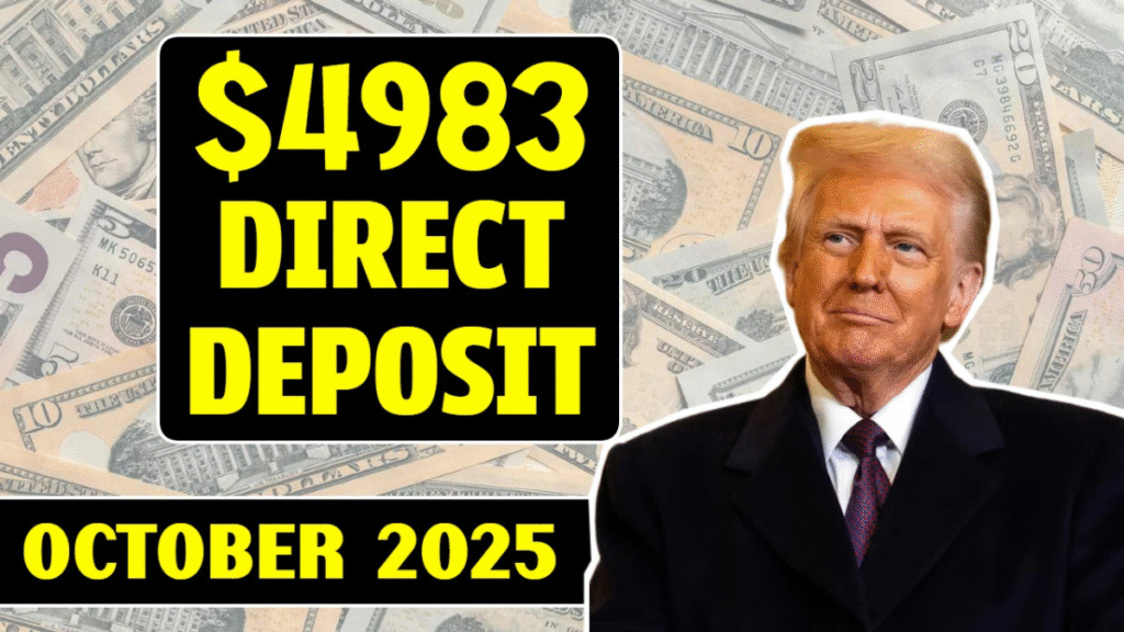 $4,983 Direct Deposit Coming in October 2025 for Everyone – Check Eligibility & Payment Schedule